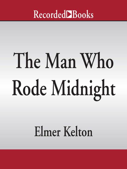 Title details for The Man Who Rode Midnight by Elmer Kelton - Wait list